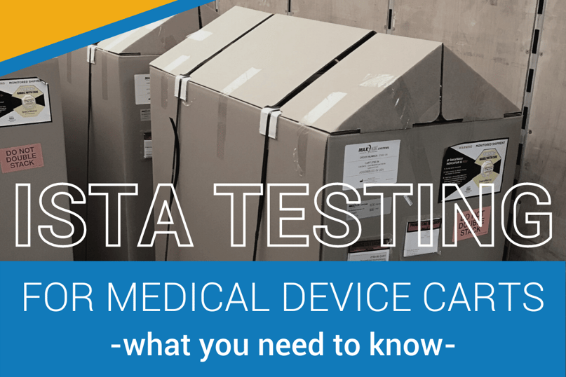 What is ISTA testing... and why do we need it for our medical cart?